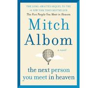 Mitch Albom The Next Person You Meet in Heaven (Copertina rigida)