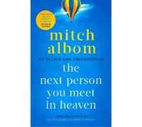 Mitch Albom The Next Person You Meet in Heaven (Tascabile) Heaven