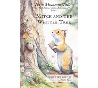Mitch and the Whistle Tree: Train Mountain Tails - Book Two: A Story of Courage, Friendship, and the Whistle Tree