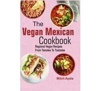 Mitch Ayala The Vegan Mexican Cookbook (Tascabile)