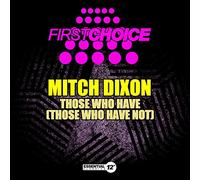 Mitch Dixon - Those Who Have (Those Who Have Not)