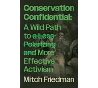 Mitch Friedman Conservation Confidential (Copertina rigida)