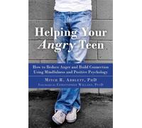 Mitch R. Abblett Helping Your Angry Teen (Tascabile)