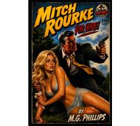 Mitch Rourke For Hire!: Hardboiled Pulp Detective Noir