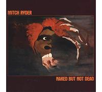 Mitch Ryder - Naked But Not Dead