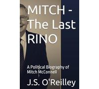 MITCH - The Last RINO: A Political Biography of Mitch McConnell