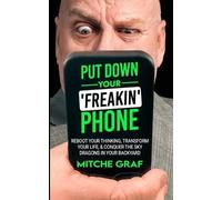 Mitche Graf Put Down Your Freakin' Phone (Tascabile)