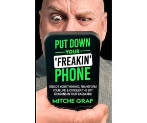 Mitche Graf Put Down Your Freakin' Phone (Tascabile)