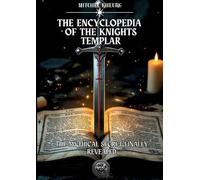 Mitchel Kheurg The Encyclopedia of the Knights Templar (Tascabile)