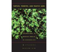 Mitchel Resnick Turtles, Termites, and Traffic Jams (Tascabile)