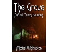 Mitchel Whitington The Grove - An East Texas Haunting (Tascabile)