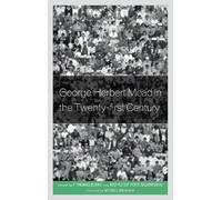 Mitchell Aboulafia George Herbert Mead in the Twenty-first Century (Tascabile)