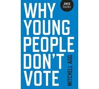 Mitchell Agg Why Young People Don′t Vote (Tascabile)