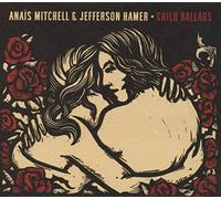 Mitchell, Anais & Jefferson Hammer - Child Ballads