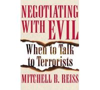 Mitchell B. Reiss Negotiating with Evil (Tascabile)
