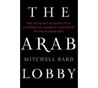 Mitchell Bard The Arab Lobby (Tascabile)