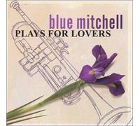 Mitchell, Blue - Plays For Lovers