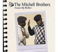 Mitchell Brothers (Ft Streets) - Excuse My Brother