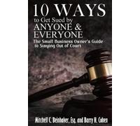 Mitchell C Beinhaker Barry H C 10 Ways To Get Sued By Anyone & Ever (Tascabile)