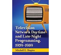 Mitchell E. Sha Television Network Daytime and Late-Night Programmin (Tascabile)
