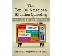 Mitchell E. Shapiro Tom Jich The Top 100 American Situation Comedie (Tascabile)