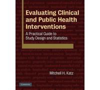Mitchell H. Katz Evaluating Clinical and Public Health Interventions (Tascabile)