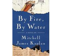 Mitchell James Kaplan By Fire, By Water (Tascabile)