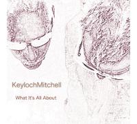 Mitchell, Keyloch - What It S All About