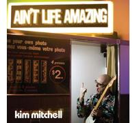 Mitchell, Kim - Ain't Life Amazing