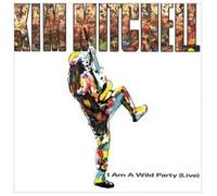 Mitchell, Kim - I Am A Wild Party Live
