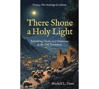 Mitchell L. Chase There Shone a Holy Light (Copertina rigida) Devotionals