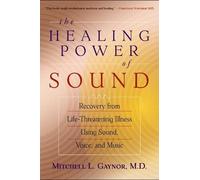 Mitchell L. Gaynor The Healing Power of Sound (Tascabile)