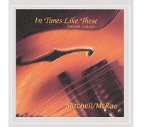 Mitchell/Mcrae - In Times Like These (Smooth Classics)