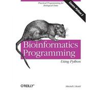 Mitchell Model Bioinformatics Programming Using Python (Tascabile) Animal Guide