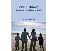Mitchell Mosher Bowen Therapy - Complete Practitioner's Guide (Tascabile)
