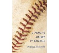 Mitchell Nathanson A People's History of Baseball (Tascabile)