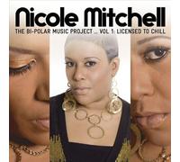 Mitchell, Nicole - Vol. 1-Bi-Polar Music Project: Licensed To Chill