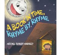 Mitchell Robert Marasco A Book in Time, Rhyme by Rhyme (Copertina rigida)