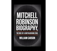 MITCHELL ROBINSON BIOGRAPHY: THE RISE OF A SHOT-BLOCKING STAR