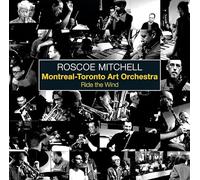 Ride The Wind W/ Montreal-Toronto Art Orchestra - Roscoe Mitchell (Audio cd)