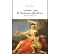 Mitchell Wilson The Analyst’s Desire (Tascabile) Psychoanalytic Horizons
