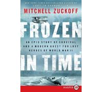 Mitchell Zuckof Frozen in Time [Large Print]: An Epic Story of Survi (Tascabile)