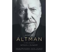 Robert Altman: The Oral Biography by Zuckoff, Mitchell