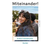 Miteinander! Deutsch für Alltag und Beruf Einstiegskurs: Deutsch als Zweitsprache / Arbeitsbuch