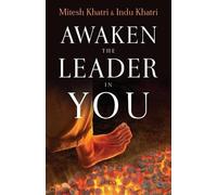 Mitesh Khatri Indu Khatri Awaken the Leader in You (Tascabile)