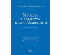 Mitezza e fermezza in sant'Ambrogio