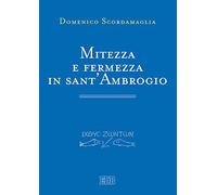 Mitezza e fermezza in sant'Ambrogio