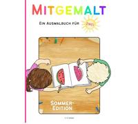 Mitgemalt - Ein Ausmalbuch für Zwei - Sommer-Edition: Sommer-Malbuch für Kinder von 5-10 Jahren - Ideal für Geschwister, Freunde oder Eltern & Kind.