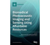 Mithun Kuniyil Biomedical Photoacoustic Imaging and Sensing (Copertina rigida)