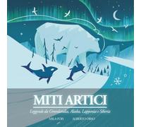Miti Artici: Il libro illustrato